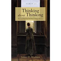 Thinking about Thinking: Mind and Meaning in the Era of Techno-Nihilism (Veritas) - epub/pdf-wklan资源馆